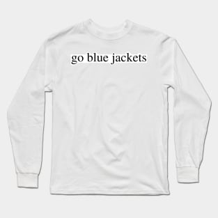 go blue jackets Long Sleeve T-Shirt